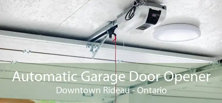 Automatic Garage Door Opener Downtown Rideau - Ontario