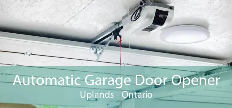 Automatic Garage Door Opener Uplands - Ontario