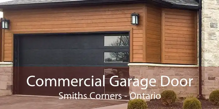 Commercial Garage Door Smiths Corners - Ontario