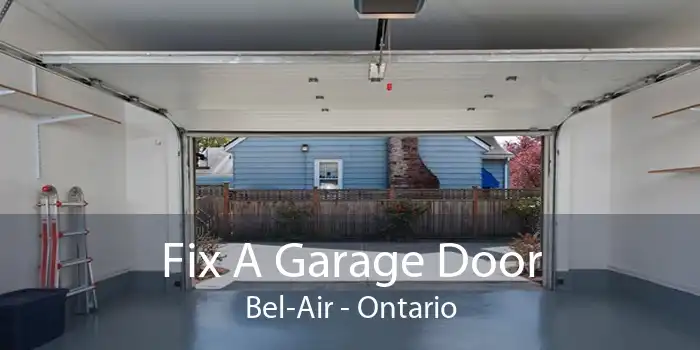 Fix A Garage Door Bel-Air - Ontario