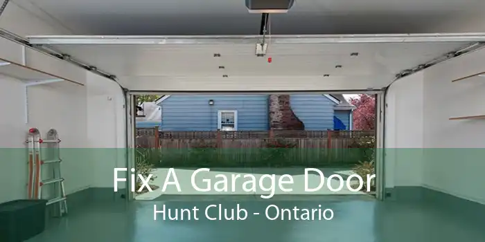 Fix A Garage Door Hunt Club - Ontario