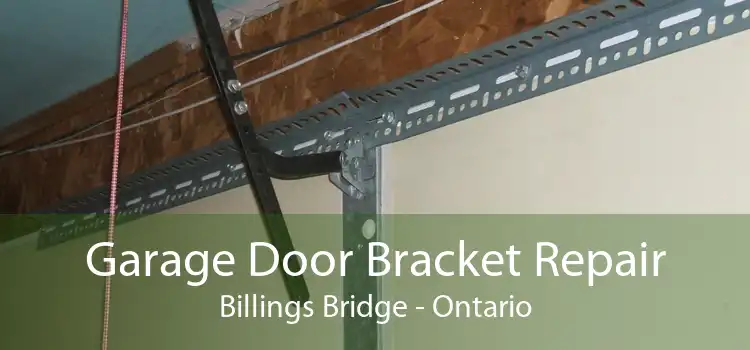 Garage Door Bracket Repair Billings Bridge - Ontario