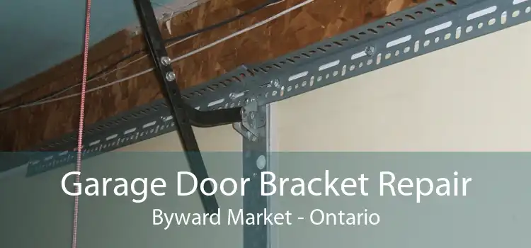 Garage Door Bracket Repair Byward Market - Ontario
