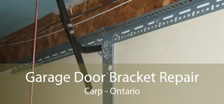 Garage Door Bracket Repair Carp - Ontario