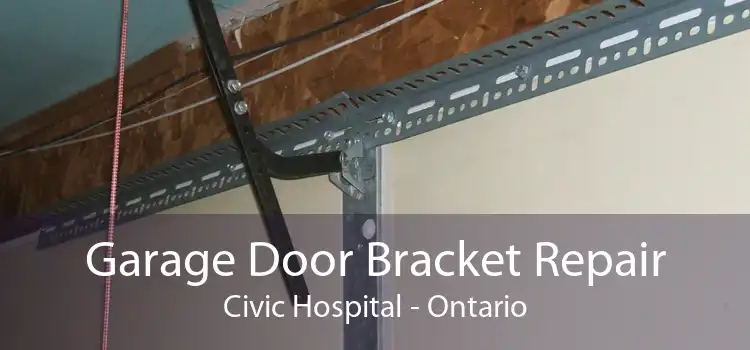 Garage Door Bracket Repair Civic Hospital - Ontario