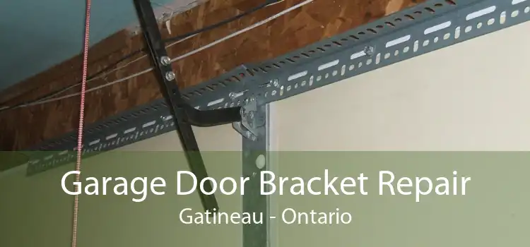 Garage Door Bracket Repair Gatineau - Ontario