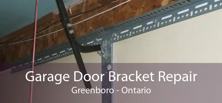 Garage Door Bracket Repair Greenboro - Ontario