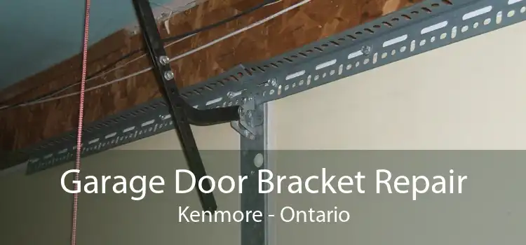 Garage Door Bracket Repair Kenmore - Ontario