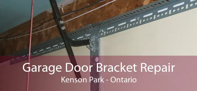 Garage Door Bracket Repair Kenson Park - Ontario