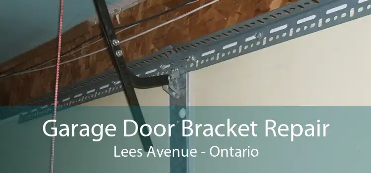 Garage Door Bracket Repair Lees Avenue - Ontario
