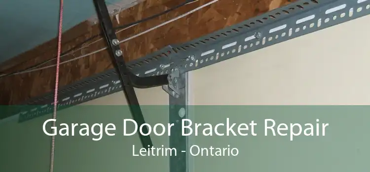 Garage Door Bracket Repair Leitrim - Ontario