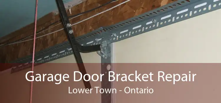 Garage Door Bracket Repair Lower Town - Ontario