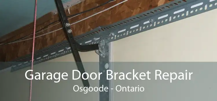 Garage Door Bracket Repair Osgoode - Ontario
