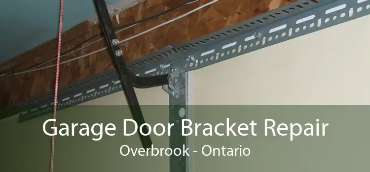 Garage Door Bracket Repair Overbrook - Ontario