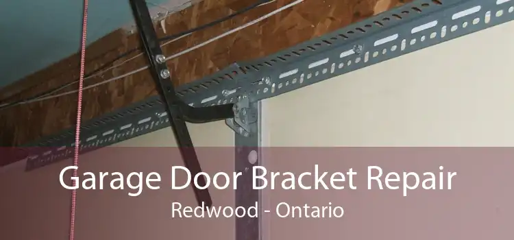 Garage Door Bracket Repair Redwood - Ontario