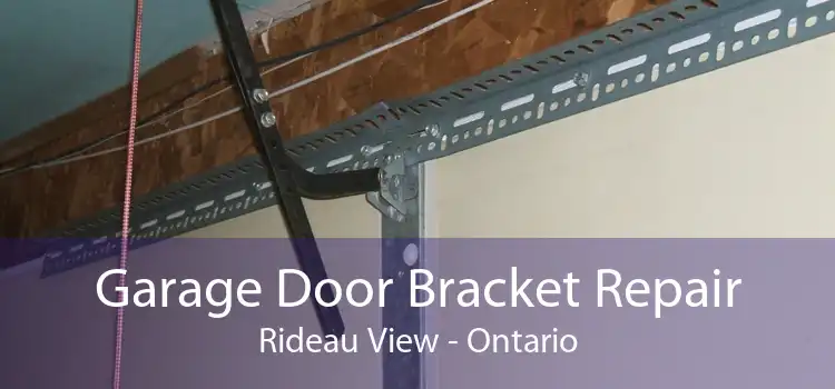 Garage Door Bracket Repair Rideau View - Ontario