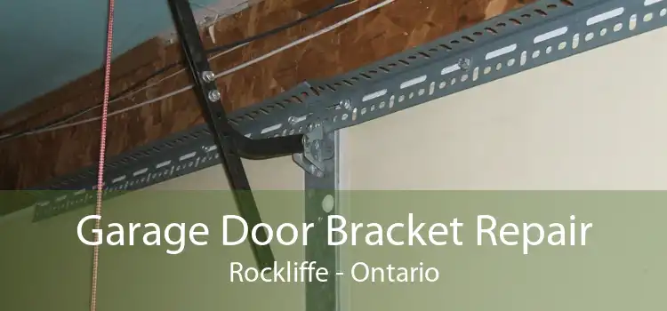 Garage Door Bracket Repair Rockliffe - Ontario