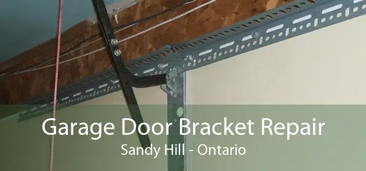 Garage Door Bracket Repair Sandy Hill - Ontario