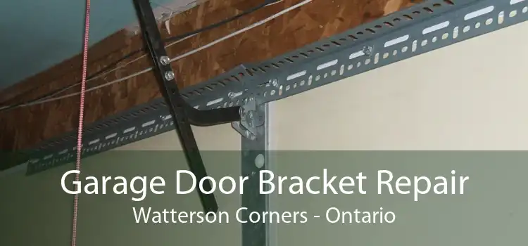 Garage Door Bracket Repair Watterson Corners - Ontario