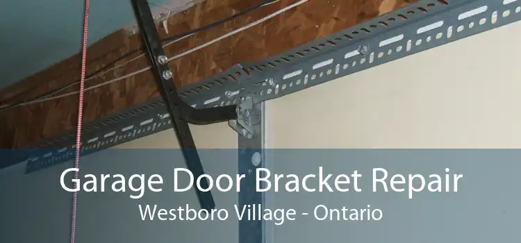 Garage Door Bracket Repair Westboro Village - Ontario