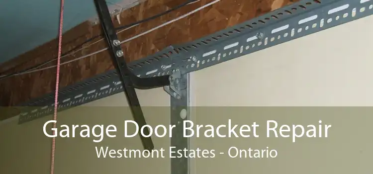 Garage Door Bracket Repair Westmont Estates - Ontario