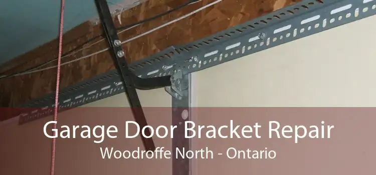 Garage Door Bracket Repair Woodroffe North - Ontario