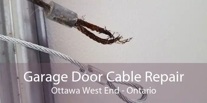 Garage Door Cable Repair Ottawa West End - Ontario