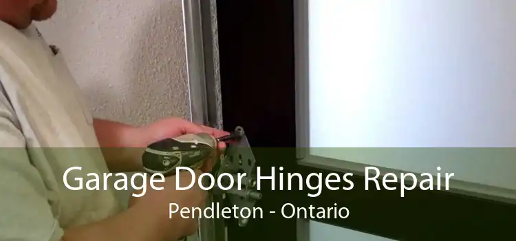 Garage Door Hinges Repair Pendleton - Ontario