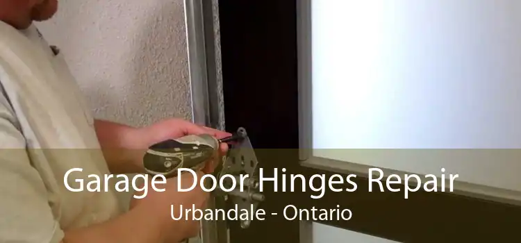 Garage Door Hinges Repair Urbandale - Ontario