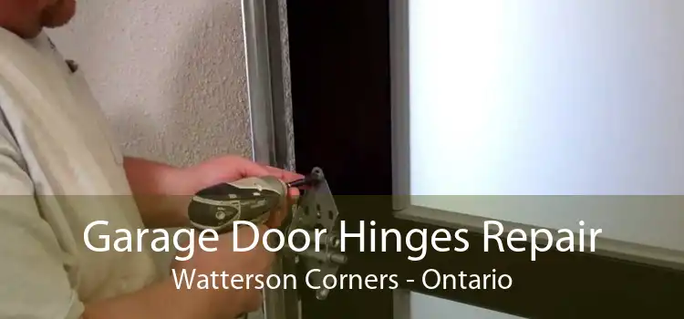 Garage Door Hinges Repair Watterson Corners - Ontario