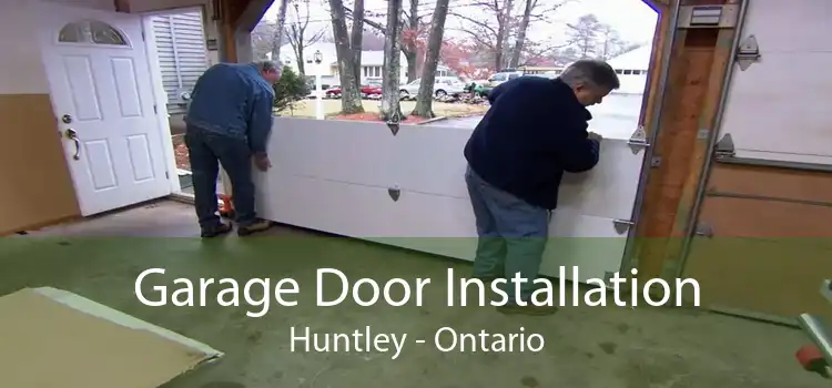 Garage Door Installation Huntley - Ontario