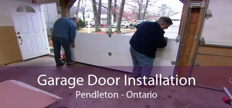 Garage Door Installation Pendleton - Ontario