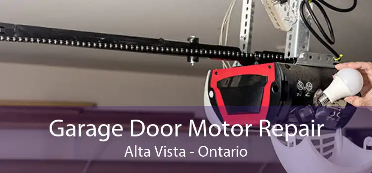 Garage Door Motor Repair Alta Vista - Ontario