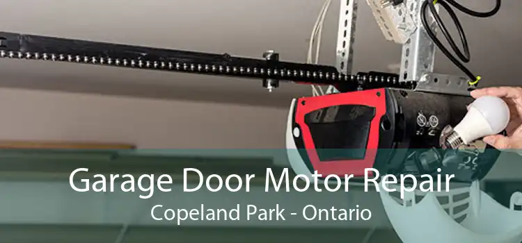Garage Door Motor Repair Copeland Park - Ontario