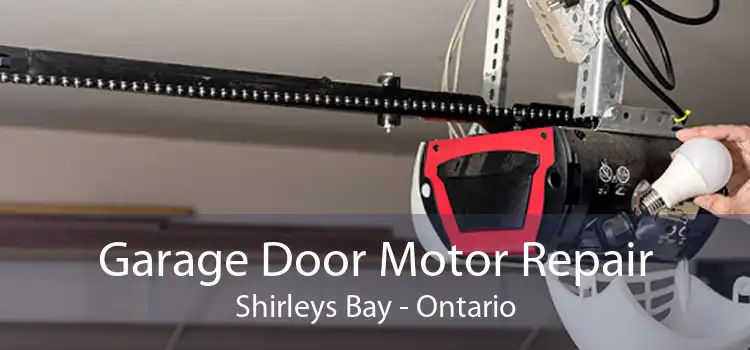 Garage Door Motor Repair Shirleys Bay - Ontario