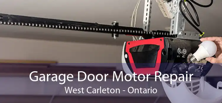 Garage Door Motor Repair West Carleton - Ontario