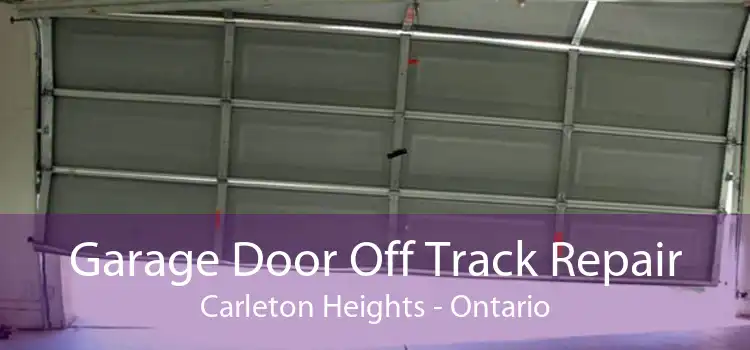 Garage Door Off Track Repair Carleton Heights - Ontario