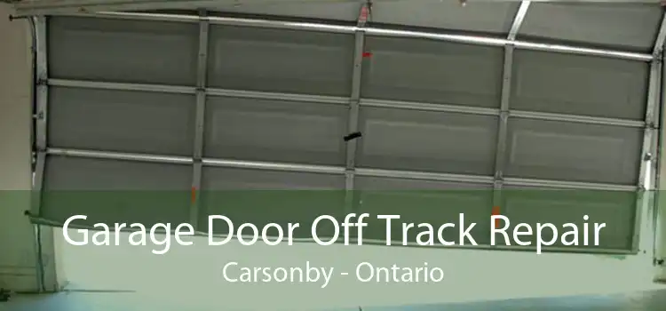 Garage Door Off Track Repair Carsonby - Ontario