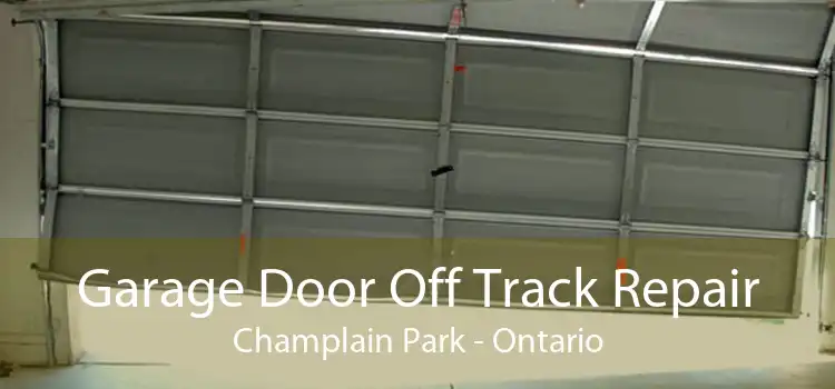 Garage Door Off Track Repair Champlain Park - Ontario