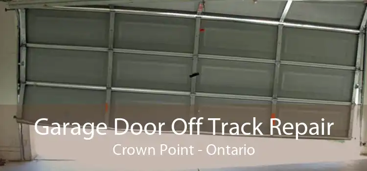 Garage Door Off Track Repair Crown Point - Ontario