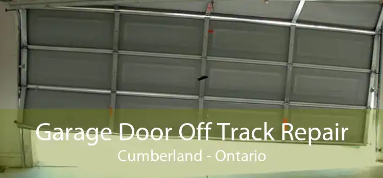 Garage Door Off Track Repair Cumberland - Ontario
