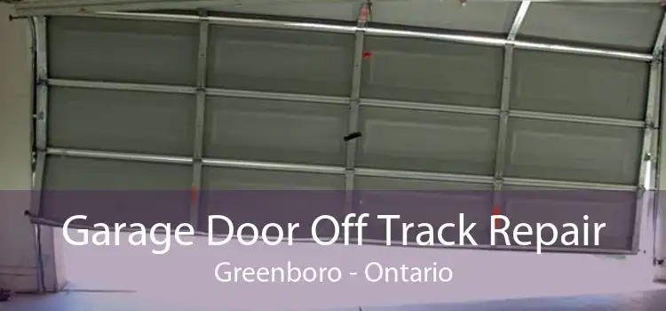 Garage Door Off Track Repair Greenboro - Ontario