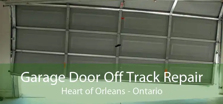 Garage Door Off Track Repair Heart of Orleans - Ontario