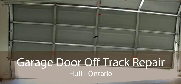 Garage Door Off Track Repair Hull - Ontario