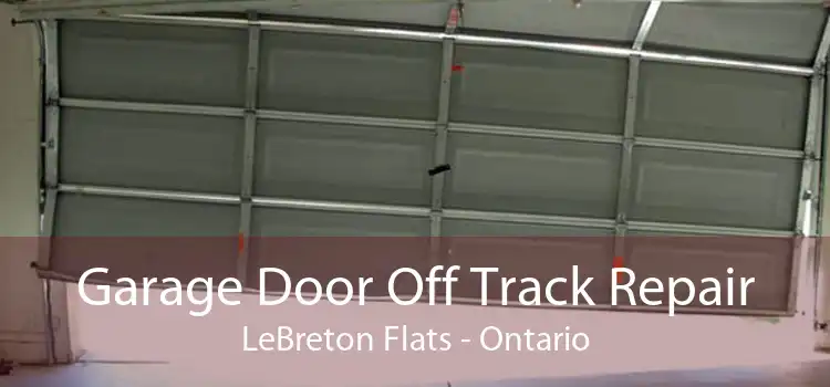 Garage Door Off Track Repair LeBreton Flats - Ontario