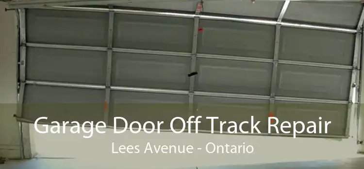Garage Door Off Track Repair Lees Avenue - Ontario