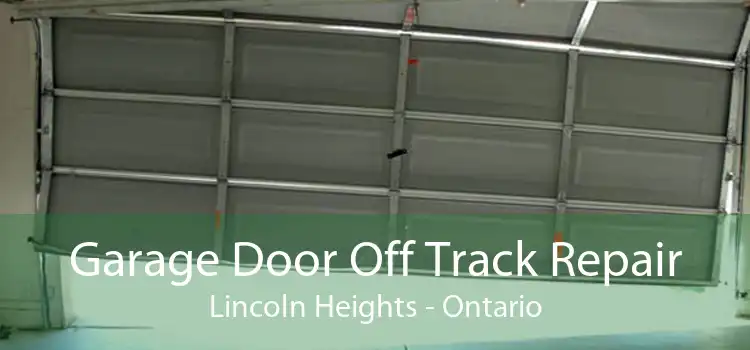 Garage Door Off Track Repair Lincoln Heights - Ontario