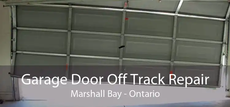 Garage Door Off Track Repair Marshall Bay - Ontario