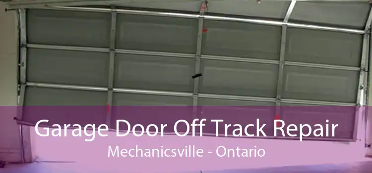 Garage Door Off Track Repair Mechanicsville - Ontario