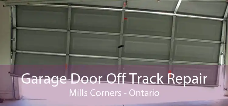 Garage Door Off Track Repair Mills Corners - Ontario